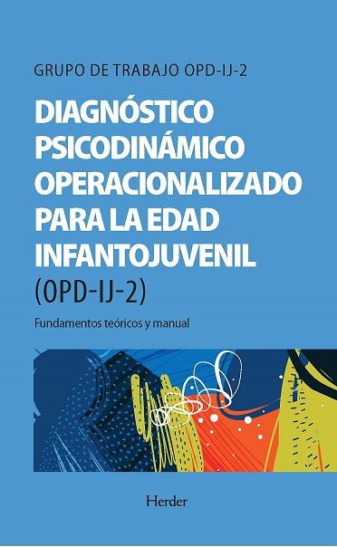 DIAGNÓSTICO PSICODINÁMICO OPERACIONALIZADO PARA LA EDAD INFANTOJUVENIL (OPD-IJ-2. FUNDAMENTOS T