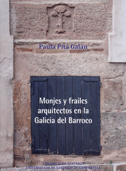 MONJES Y FRAILES ARQUITECTOS EN LA GALICIA DEL BARROCO.