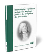 DEONTOLOGIA Y NORMATIVA PROFESIONAL REGIMEN JURIDICO DEL ABOGADO Y DEL