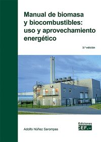 MANUAL DE BIOMASA Y BIOCOMBUSTIBLES USO Y APROVECHAMIENTO ENERGETICO
