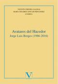 AVATARES DEL HACEDOR : JORGE LUIS BORGES, 1986-2016
