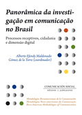 PANORÂMICA DA INVESTIGAÇÃO EM COMUNICAÇÃO NO BRASIL