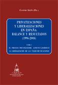 PRIVATIZACIONES Y LIBERALIZACIONES EN ESPAÑA: BALANCE Y RESULTADOS (1996-2003) T