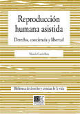 REPRODUCCIÓN HUMANA ASISTIDA: DERECHO, CONCIENCIA Y LIBERTAD..