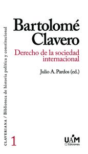 BARTOLOMÉ CLAVERO. DERECHO DE LA SOCIEDAD INTERNACIONAL
