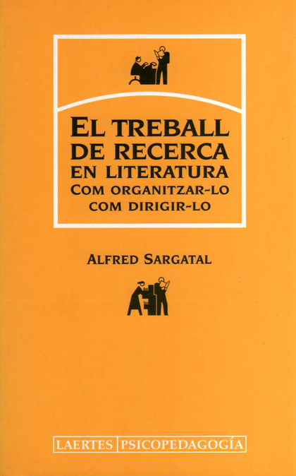 EL TREBALL DE RECERCA EN LITERATURA : COM ORGANITZAR-LO, COM DIRIGIR-LO
