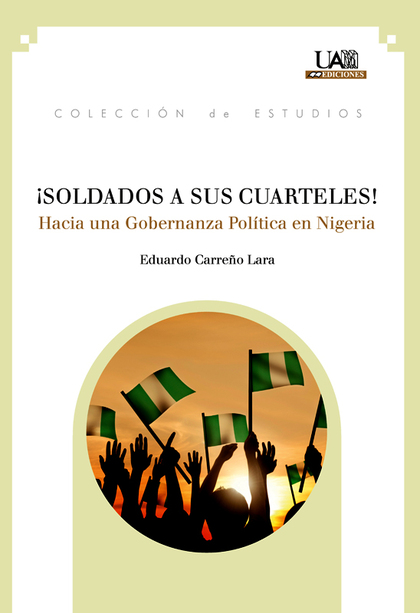 ¡SOLDADOS A SUS CUARTELES! : HACIA UNA GOBERNANZA POLÍTICA EN NIGERIA