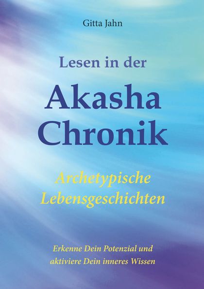 LESEN IN DER AKASHA-CHRONIK                                                     ARCHETYPISCHE L