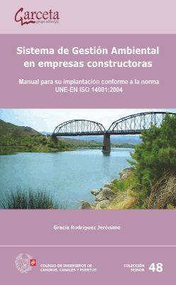 SISTEMA DE GESTIÓN AMBIENTAL EN EMPRESAS CONSTRUCTORAS: MANUAL PARA SU INTERPRET