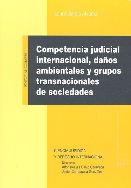 COMPETENCIA JUDICIAL INTERNACIONAL, DAÑOS AMBIENTALES Y GRUPOS TRANSNACIONALES D