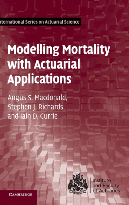 MODELLING MORTALITY WITH ACTUARIAL             APPLICATIONS