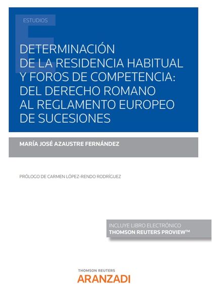 DETERMINACIÓN DE LA RESIDENCIA HABITUAL Y FOROS DE COMPETENCIA: DEL DERECHO ROMA