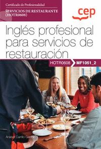 MANUAL. INGLÉS PROFESIONAL PARA SERVICIOS DE RESTAURACIÓN (MF1051_2). CERTIFICAD
