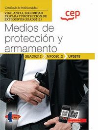MANUAL. MEDIOS DE PROTECCIÓN Y ARMAMENTO (UF2675). CERTIFICADOS DE PROFESIONALID