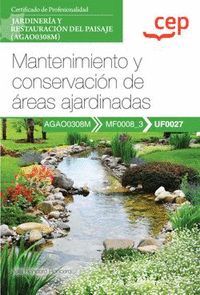 MANUAL. MANTENIMIENTO Y CONSERVACIÓN DE ÁREAS AJARDINADAS (UF0027). CERTIFICADOS