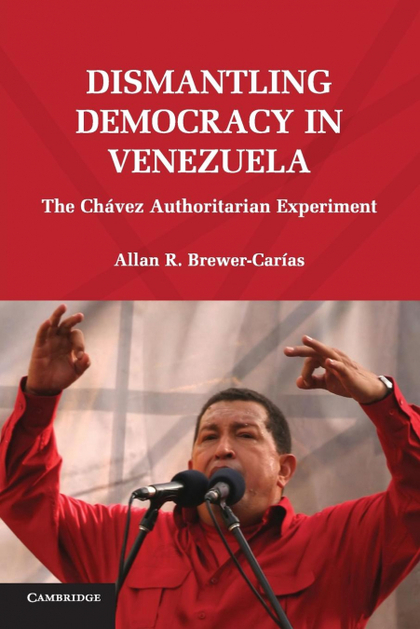 DISMANTLING DEMOCRACY IN VENEZUELA