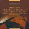 IMPRESOS EN LENGUA ITALIANA DEL FONDO ANTIGUO DE LA BIBLIOTECA UNIVERSITARIA DE