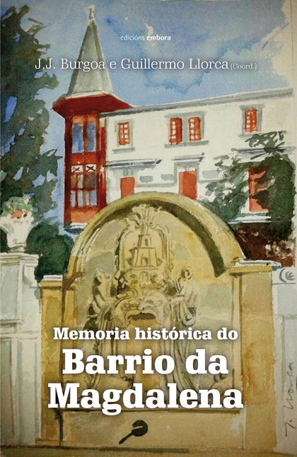 MEMORIA HISTÓRICA DO BARRIO DA MAGDALENA