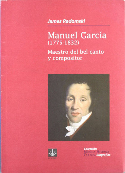 MANUEL GARCÍA (1775-1832). MAESTRO DEL BEL CANTO Y COMPOSITOR