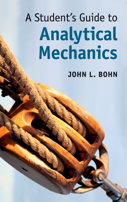 A STUDENTS GUIDE TO ANALYTICAL MECHANICS