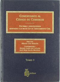 COMENTARIOS AL CODIGO DE COMERCIO. DOCTRINA Y JURISPRUDENCIA ADAPTADAS A LA NUEV