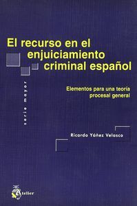 RECURSO EN EL ENJUICIAMIENTO CRIMINAL ESPAÑOL                  (ELEMENTOS PARA U
