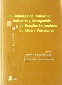 CAMARAS DE COMERCIO, INDUSTRIA Y NAVEGACION DE ESPAÑA: NATURALEZA JURIDICA Y FUN