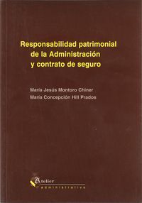 RESPONSABILIDAD PATRIMONIAL DE LA ADMINISTRACION Y CONTRATO DE SEGURO, LA.