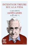INTENTS DE TREURE SUC A LA VIDA : EL DIARI SECRET DE HENDRIK GROEN, DE 83 ANYS I 1/4