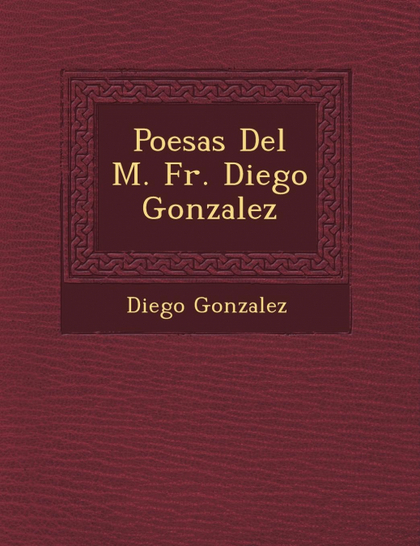 POESAS DEL M. FR. DIEGO GONZALEZ