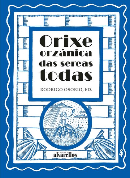 ORIXE ORZÁNICA DAS SEREAS TODAS.