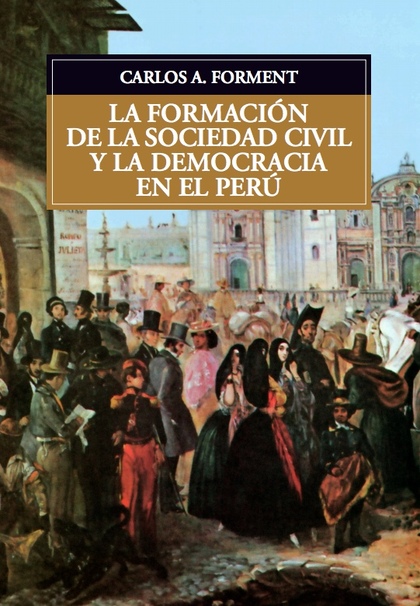 LA FORMACI¢N DE LA SOCIEDAD CIVIL Y LA DEMOCRACIA EN EL PER£
