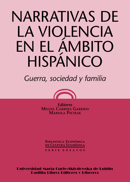 NARRATIVAS DE LA VIOLENCIA EN EL ÁMBITO HISPÁNICO : GUERRA, SOCIEDAD Y FAMILIA