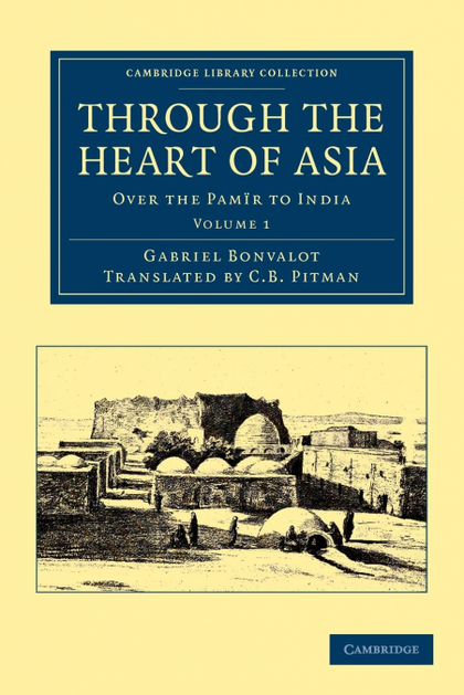 THROUGH THE HEART OF ASIA - VOLUME 1