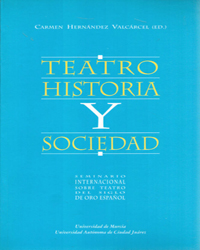 TEATRO HISTORIA Y SOCIEDAD.SEMINARIO INTERN.TEATRO SIGLO ORO ESPAÑOL