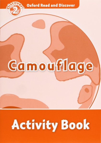 OXFORD READ AND DISCOVER 2. CAMOUFLAGE ACTIVITY BOOK