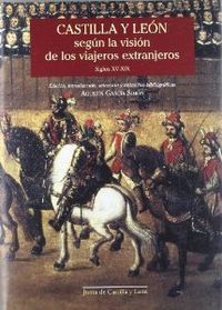 CASTILLA Y LEÓN SEGÚN LA VISIÓN DE LOS VIAJEROS EXTRANJEROS, SIGLOS XV-XIX