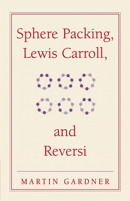 SPHERE PACKING, LEWIS CARROLL, AND REVERSI