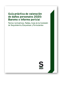 GUÍA PRÁCTICA DE VALORACIÓN DE DAÑOS PERSONALES 2020: BAREMO E INFORME PERICIAL. TEXTOS NORMATI