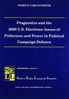 PRAGMATICS AND THE 2000 U.S. ELECTIONS: ISSUES OF POLITENESS AND POWER IN POLITI