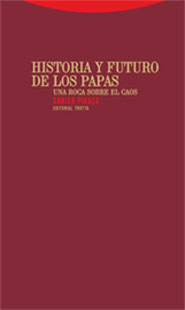 HISTORIA Y FUTURO DE LOS PAPAS: UNA ROCA SOBRE EL CAOS