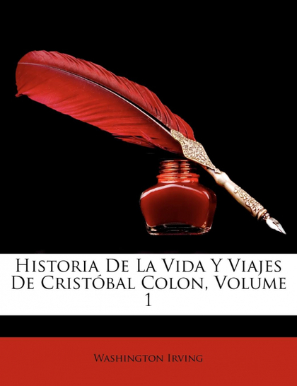 HISTORIA DE LA VIDA Y VIAJES DE CRISTÓBAL COLON, VOLUME 1