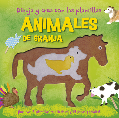 DIBUJA Y CREA CON LAS PLANTILLAS ANIMALES DE GRANJA : ¡INCLUYE 15 PLANTILLAS REUTILIZABLES Y 15