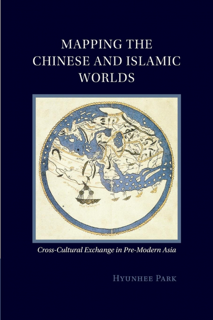 MAPPING THE CHINESE AND ISLAMIC WORLDS