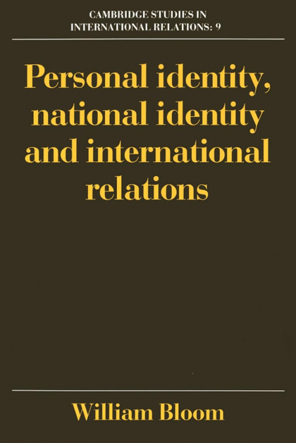 PERSONAL IDENTITY, NATIONAL IDENTITY AND INTERNATIONAL RELATIONS