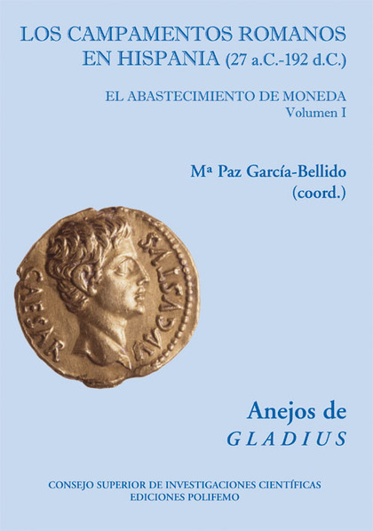 LOS CAMPAMENTOS ROMANOS EN HISPANIA (27 A.C.-192 D.C): EL ABASTECIMIENTO DE MONEDA