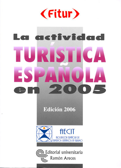 ACTIVIDAD TURISTICA ESPAÑOLA 2005. ED 2006