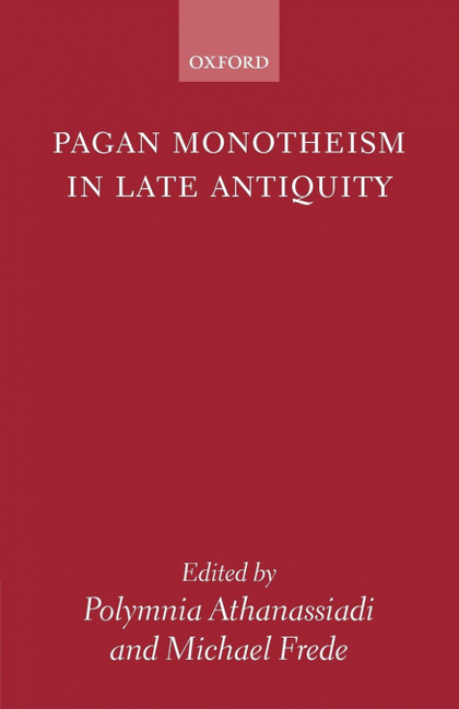 PAGAN MONOTHEISM IN LATE ANTIQUITY