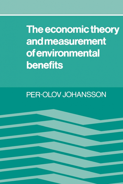 THE ECONOMIC THEORY AND MEASUREMENT OF ENVIRONMENT BENEFITS