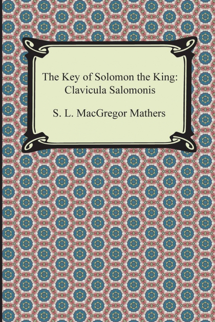 THE KEY OF SOLOMON THE KING